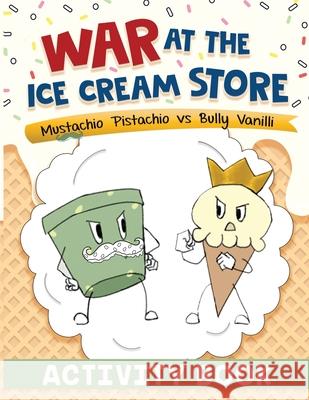 War at the Ice Cream Store: Activity Book Cheryl Daveiga Dave Gibson 9781736395172