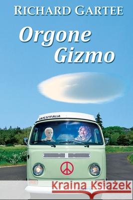 Orgone Gizmo Richard Gartee 9781736395776 Lake & Emerald Publications