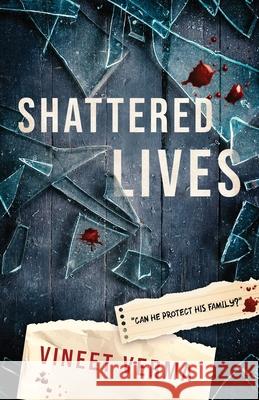 Shattered Lives Vineet Verma 9781736401743