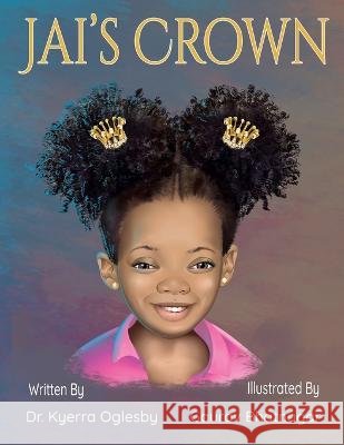 Jai's Crown Kyerra Oglesby Gaurav Bhatnagar 9781736403624