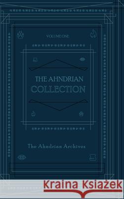 The Ahndrian Collection Matrell Wood, Brandon Wiemerslage, Ashley Greathouse 9781736405239