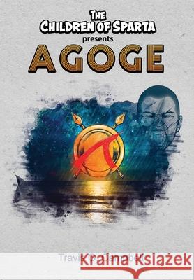 The Children of Sparta Present Agoge Travis G. Campbell 9781736405420 Lighten Up Production