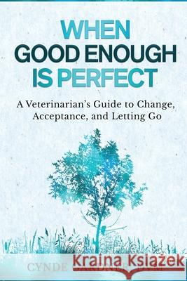 When Good Enough is Perfect Cynde Gardner 9781736409503 Bright Paths