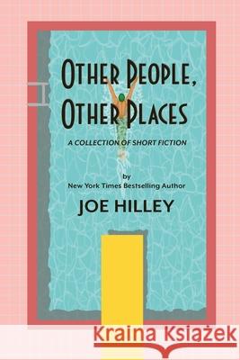 Other People, Other Places Joe Hilley 9781736410547 Dunlavy Gray