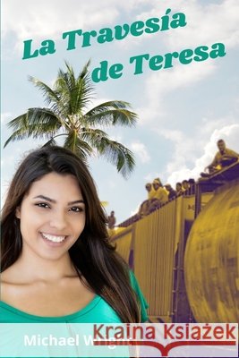 La travesía de Teresa Michael Wright 9781736411483