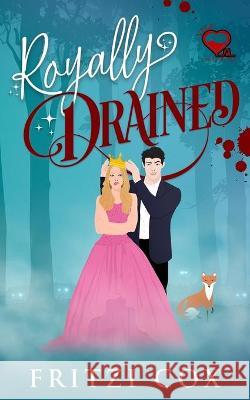 Royally Drained Fritzi Cox 9781736416716 Kat Addams