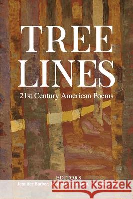 Tree Lines: 21st Century American Poems Jennifer Barber Jessica Greenbaum Fred Marchant 9781736416884 Grayson Books