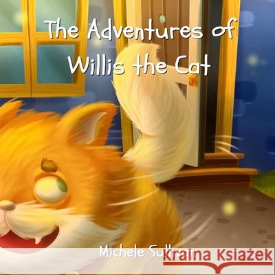 The Adventures of Willis the Cat Michele Sullivan 9781736418505 Wanderlust Publishing