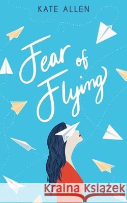 Fear of Flying Kate Allen 9781736419700 Ambiguous Ink Press