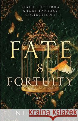 Fate & Fortuity Niki Patel 9781736427514 Bound Spine Press