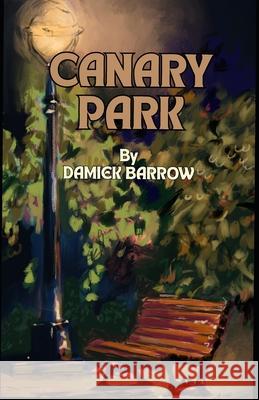 Canary Park Amirah Le'chel Barrow Damiek Barrow 9781736433249