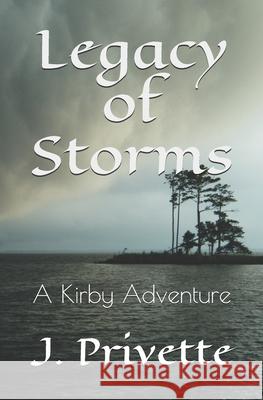 Legacy of Storms: A Kirby Adventure J. Privette 9781736435809 Two Paddles Press