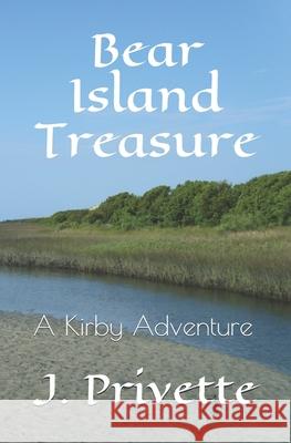 Bear Island Treasure: A Kirby Adventure J. Privette 9781736435816 Two Paddles Press