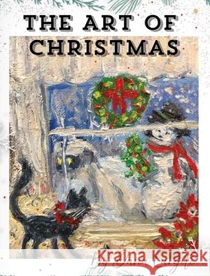 The Art of Christmas Dana M. Cargile 9781736437407