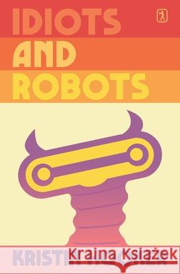 Idiots and Robots Kristin Hooker 9781736442616