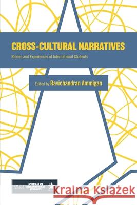 Cross-Cultural Narratives: Stories and Experiences of International Students Ravichandran Ammigan 9781736469903 Star Scholars