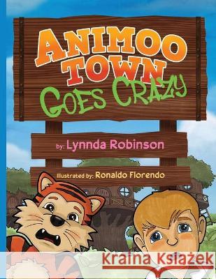 Animoo Town Goes Crazy Ronaldo Florendo Lynnda Robinson 9781736471807