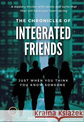 The Chronicles of Integrated Friends Rosej, Author 9781736473207