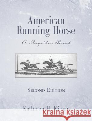 American Running Horse - Second Edition Kathleen Kirsan 9781736475447 Kathleen Kirsan