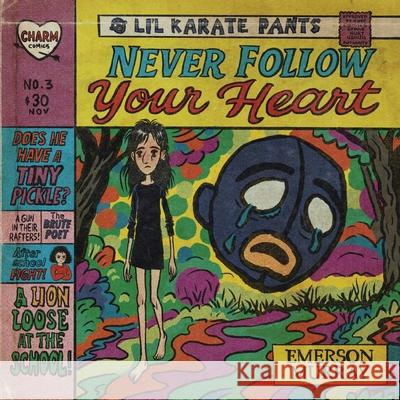 Li'l Karate Pants: Never Follow Your Heart Emerson Murray 9781736481387 Emerson Murray