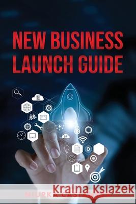New Business Launch Guide Niurka Castaneda 9781736481592