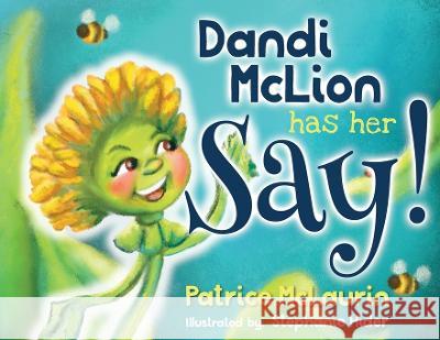 Dandi McLion Has Her Say: A Children's Book that Teaches Anti-Discrimination through STEM, Social Emotional Learning and Civic Responsibility McLaurin, Patrice 9781736482018