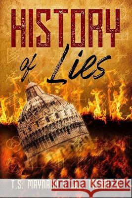 History of Lies W J McNally, T S Maynard 9781736488652 Steve Maynard