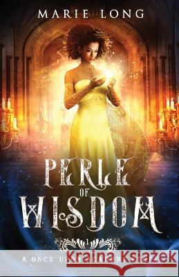 Perle of Wisdom: A Once Upon Academy Story Marie Long 9781736491386