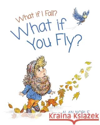 What if You Fly? Alan Noble Kathrine Gutkovskiy 9781736494110 Content Creation and Publishing