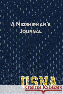 A Midshipman's Journal: Pages and Prompts to Capture Your United States Naval Academy Story Kristin Cronic 9781736494219 Easel on Stribling