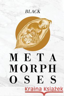 Black Metamorphoses Shanta Lee Gander 9781736494660 Etruscan Press