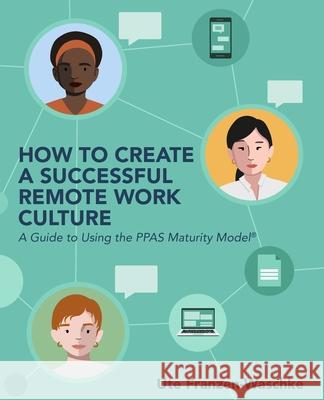 How to Create a Successful Remote Work Culture Ute Franzen-Waschke 9781736494929 Three Tomatoes Publishing