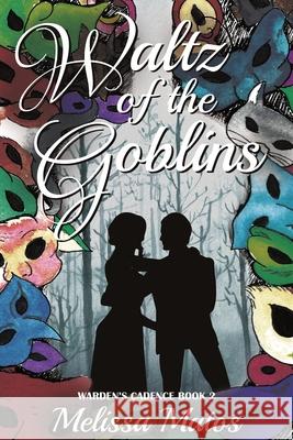 Waltz of the Goblins Melissa Matos Sarah LaChance 9781736497029 Publishdrive