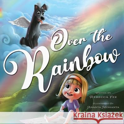 Over the Rainbow Ananta Mohanta Rebecca Yee 9781736507339