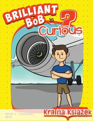 Brilliant Bob is Curious Kenneth T. Jolivet 9781736513934 Kenneth T Jolivet