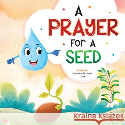 A Prayer For A Seed Catherine Elizabeth Davis 9781736519745