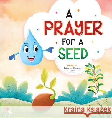 A Prayer For A Seed Catherine Elizabeth Davis 9781736519752
