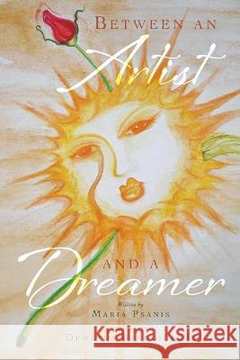 Between an Artist and a Dreamer Maria Psanis, Demetra Bakogiorgas 9781736522462 MindStir Media