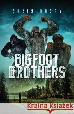 Bigfoot Brothers Chris Bossy   9781736529102 Pudgy Press LLC