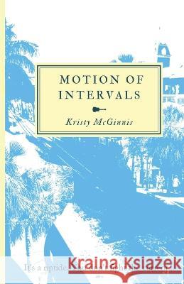 Motion of Intervals Kristy McGinnis A Jewel Nicole Neuman 9781736536728