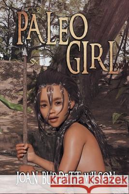 Paleo Girl: A Summer in the Life of the Tocobaga Tribe Joan Wilson 9781736541821