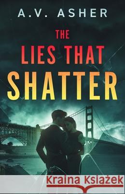 The Lies that Shatter A. V. Asher 9781736543948 Winter Zephyr Press