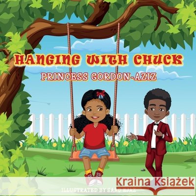Hanging With Chuck Princess E. Gordon-Aziz 9781736553206