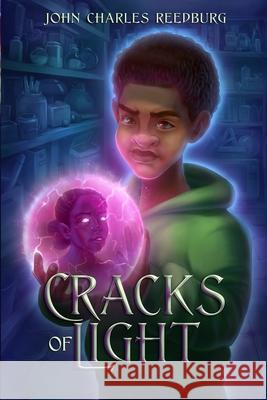 Cracks Of Light John Charles Reedburg 9781736553596