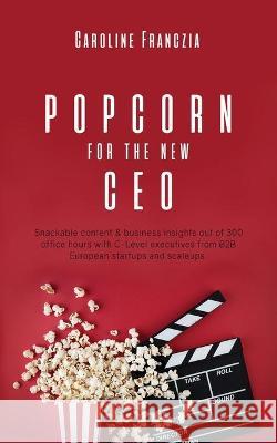 Popcorn for the new CEO Caroline Franczia 9781736567708