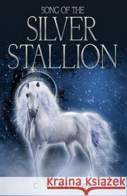 Song of the Silver Stallion C. L. Nectar 9781736569108 Flying Sun Press
