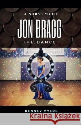 Jon Bragg The Dance Kenney Myers 9781736571163 Kenney Myers
