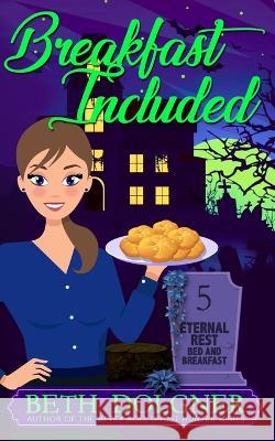 Breakfast Included Beth Dolgner 9781736572498 Redglare Media