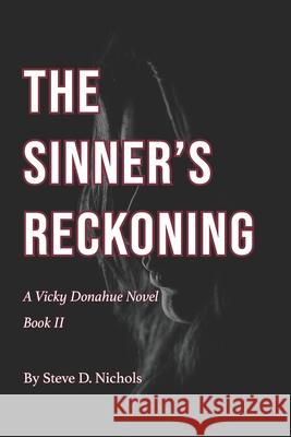 The Sinner's Reckoning Steve D. Nichols 9781736572801