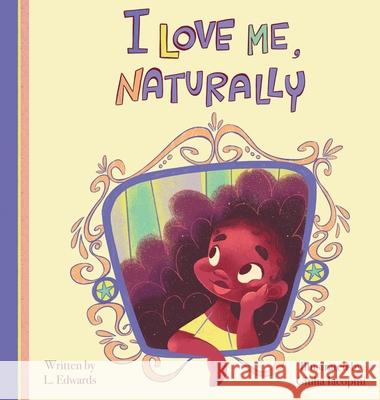 I Love Me, Naturally L. Edwards Giulia Iacopini 9781736572917 Every Little Book Press